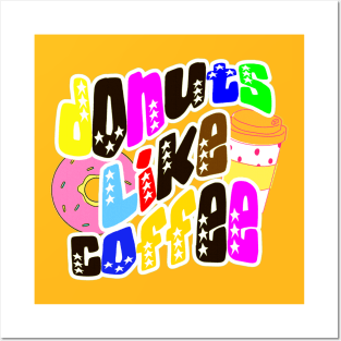 Donuts like coffee, colorful letters with white stars for coffee and sweets lovers Posters and Art